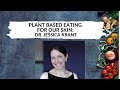 Plant based eating for our skin