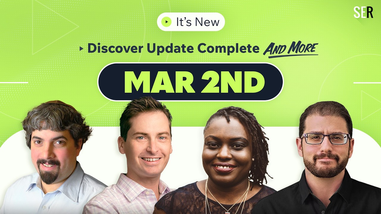 It’s New 3/2: Google Discover Core Update Complete, Microsoft Negative  Lists & AI Landing Pages?