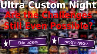 Ultra Custom Night | Are the Challenges Still Even Possible? (Part 4)