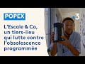 EXTRAIT Popex Et L Escale Co Un Tiers Lieu Qui Lutte Contre L Obsolescence Programmée mp3