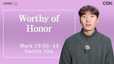 Worthy of Honor (Mark 12:35-44) - Living Life 02/07/2024 Daily Devotional Bible Study