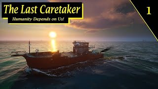 Humanity Depends on Us | The Last Caretaker [Ep1]