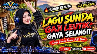 GAJI LEUTIK, GAYA SELANGIT 🤣🔥 | DJ SUNDA FULL BASS 2026 | FUNNY INDONESIAN REMIX
