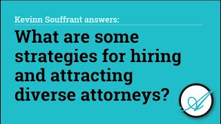 Kevinn Souffrant answers: What are some strategies for hiring and attracting diverse attorneys?