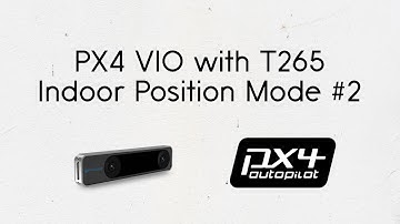 PX4 Visual Inertial Odometry (VIO) with Intel Realsense T265 - Indoor Position Mode #2
