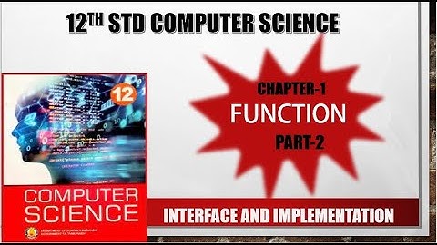 12th std Computer Science chapter1 function part 2//Interface and Implementation