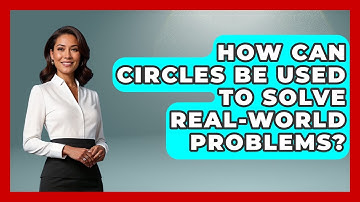 How Can Circles Be Used to Solve Real-World Problems? - All About Geometry