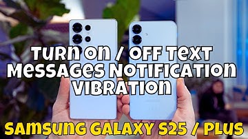 Turn on / off Text Messages Notification Vibration Samsung Galaxy S25 / Plus #tutorial