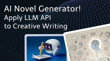 AI Novel Generator! Apply LLM API to Creative Writing