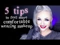 5 Tips to Feel More Comfortable Wearing Makeup