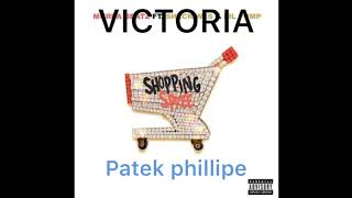 Victoria - patek phillipe song [ remix shopping spree]
