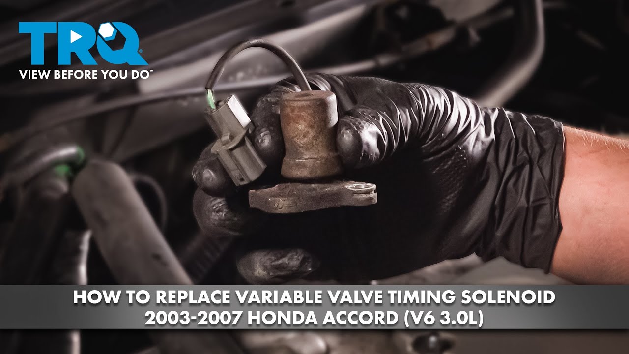 How to replace variable valve timing solenoid 2003 2007 honda accord