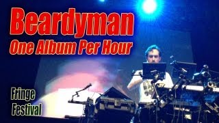Beardyman One Album Per Hour: Edinburgh Fringe Festival 19th August 2013 (#5)