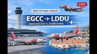 Jet2 Boeing 737‑800 G‑GDFX | EGCC–LDDU | Manchester → Dubrovnik | MSFS Live Stream