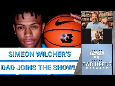 Video: Locked On Tar Heels - Interview With Simeon Wilcher's Dad, Sergio