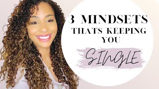 Three Mindset Mistakes That&#39;s Keeping You Single | Monday Mindset |Christian Youtubers