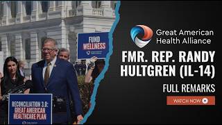 Rally for Reconciliation 3.0, Great American Health Alliance: Fmr. U.S. Congressman Randy Hultgren