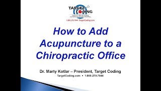 Target Coding How to Add Acupuncture to a Chiropractic Office