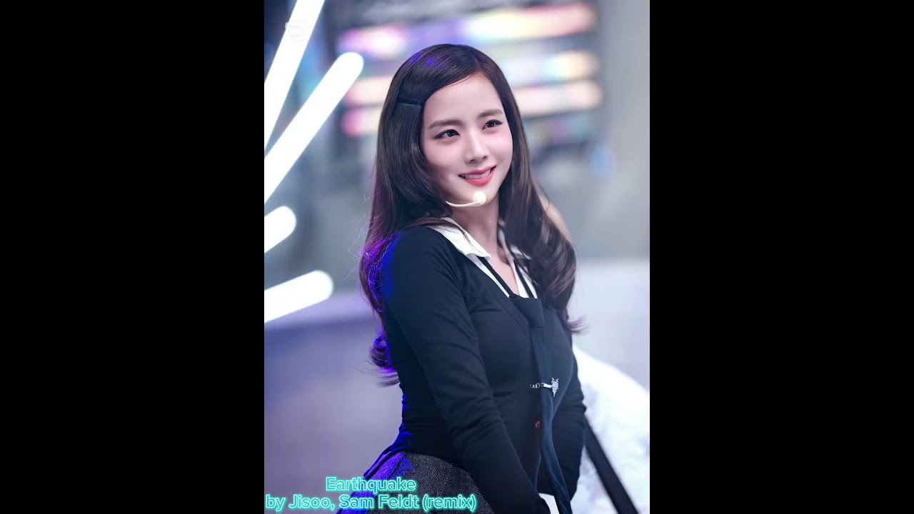 BLACKPINK - Jisoo - Sam Feldt (remix) - Earthquake Edit