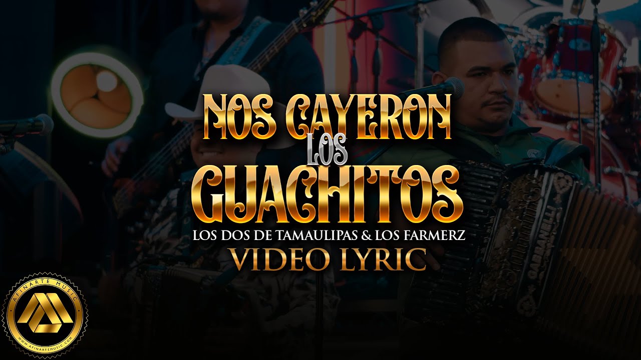 Los Dos De Tamaulipas, Los Farmerz - Nos Cayeron Los Guachitos (Letra Oficial)