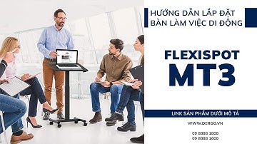 Hướng dẫn lắp đặt bàn nâng hạ di động Flexispot MT3 | DERGO Việt Nam