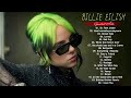 ビリー・アイリッシュ・グレイテスト・ヒッツ || ビリー・アイリッシュ 人気曲 メドレー || Billie Eilish Greatest Hits Playlist
