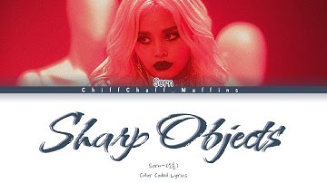 Sorn (소른)- Sharp Objects (Color Coded Lyrics)- Han,Rom,Eng
