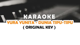 YURA YUNITA - DUNIA TIPU-TIPU KARAOKE || ORIGINAL KEY