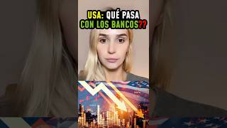 🇺🇸 USA: QUE PASA AHORA CON LOS BANCOS❓👀 (pocos siguen este tema)