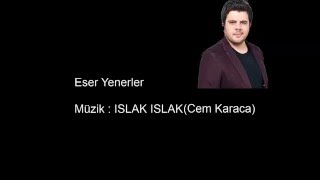 Eser Yenerler  - Yeteneksizsiniz - Islak Islak Cem Karaca