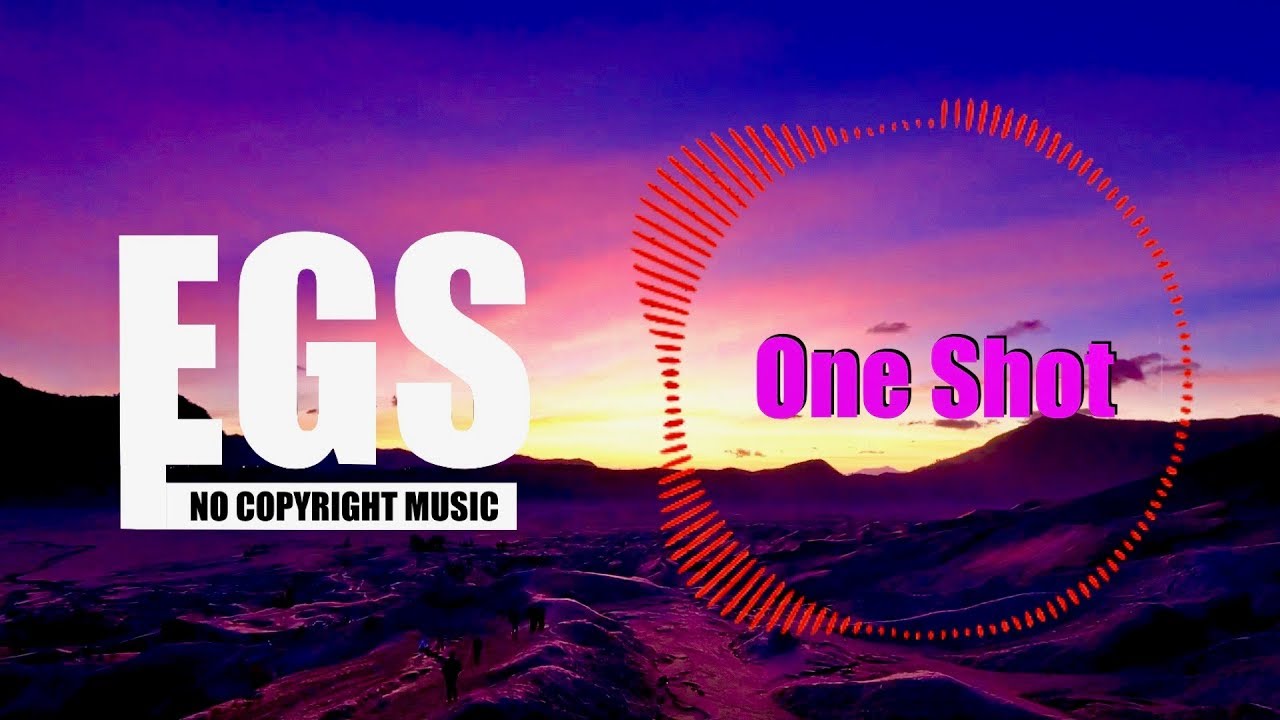 One Shot Music Free Music No Copyright Music Egs Music YouTube