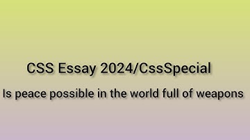 is peace possible in the world full of weapons CSS Essay #css 2024 #css special exam 2023.