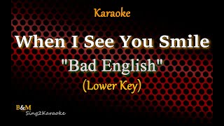 When I See You Smile - Bad English (Lower Key Karaoke Version)
