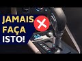 CÂMBIO AUTOMÁTICO - NUNCA FAÇA ISTO NO SEU