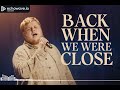 Back When We Were Close Original Song mp3