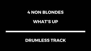 4 Non Blondes - What's Up (drumless)