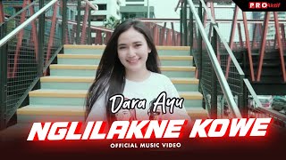 Dara Ayu - Nglilakne Kowe (Official Music Video)