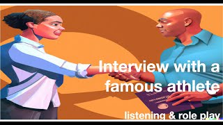 Interview with a famous athlete role play   2022
