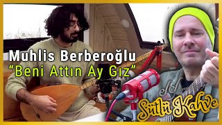 Muhlis Berberoğlu - Beni Attın Ay Gız (Canlı Performans) Resimi