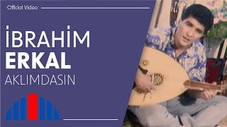 İbrahim Erkal - Aklımdasın Official Video