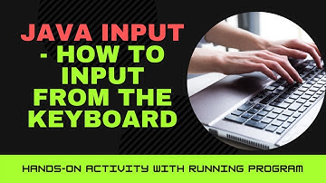 JAVA INPUT - HOW TO INPUT FROM THE KEYBOARD