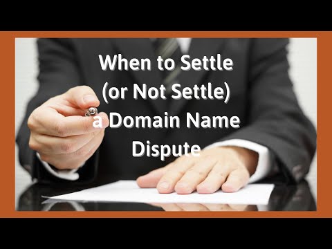 When to Settle (or Not Settle) a Domain Name Dispute