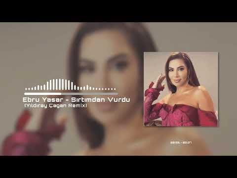 Ebru Yaşar - Sırtımdan Vurdu (Yıldıray Çağan Remix)