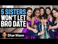 5 Sisters Put Brother's Girlfriend to the Test | Dhar Mann Studios