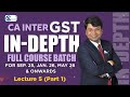 CA Intermediate GST || Lecture 5 Part 1|| Sept. 25, Jan. 2026 &amp; May 26 Exams