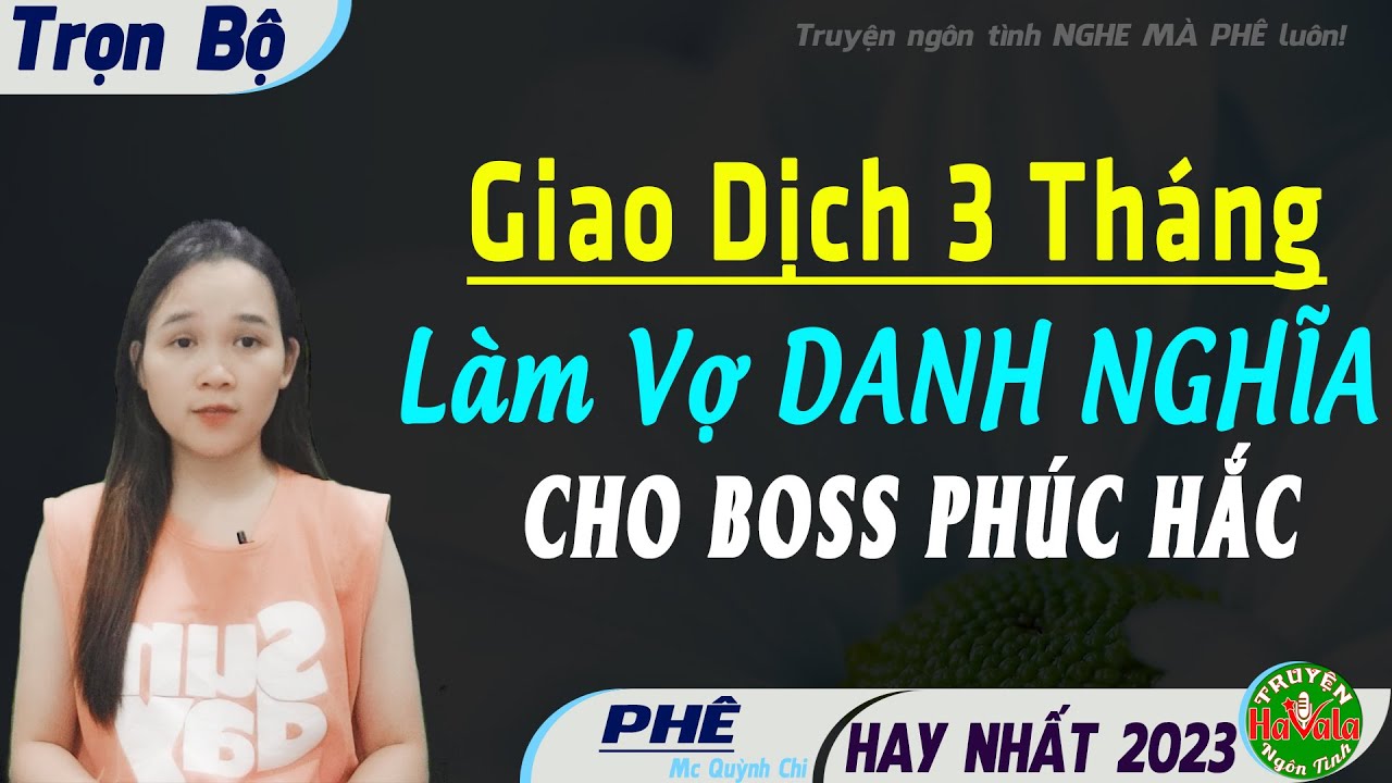 Giao Dịch Làm Vợ Danh Nghĩa 3 Tháng Cho BOSS Phúc Hắc Kể Truyện Ngôn Tình Ngắn Nhầm Chị & Em