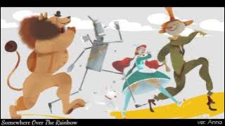 Somewhere Over The Rainbow 【Anna】(incomplete)