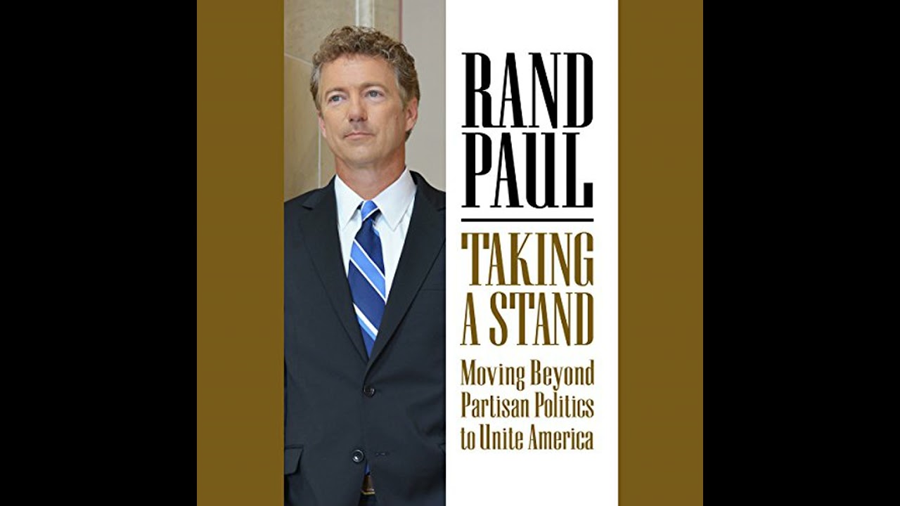 Taking a Stand: Moving Beyond Partisan Politics to Unite America by Rand Paul | Full Audiobook