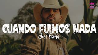 Joss Favela - Cuando Fuimos Nada  (Letra)