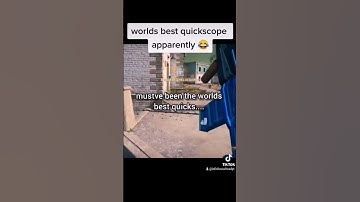 WORLDS BEST QUICKSCOPE? 😂😂